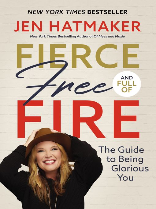 Title details for Fierce, Free, and Full of Fire by Jen Hatmaker - Wait list